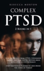 Complex PTSD : 2 Books in 1: How to Recover from CPTSD, Childhood Trauma, and Narcissistic Mother Abuse with a Step-by-Step Approach - Stop Emotional Flashbacks and Avoid the Sense of Threat - Book