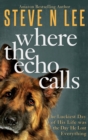 Where the Echo Calls : A Heartwarming Dog Book - Book