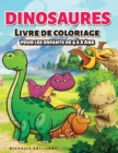 Dinosaures Livre de coloriage pour les enfants de 4 a 8 ans : 50 images de dinosaures qui divertiront les enfants et les engageront dans des activites creatives et relaxantes pour decouvrir l'ere jura - Book