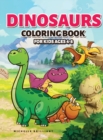 Dinosaurs Coloring Book for Kids Ages 4-8 : 50 images of dinosaurs that will entertain children and engage them in creative and relaxing activities to discover the Jurassic era - Book