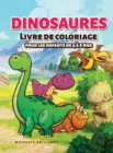 Dinosaures Livre de coloriage pour les enfants de 4 a 8 ans : 50 images de dinosaures qui divertiront les enfants et les engageront dans des activites creatives et relaxantes pour decouvrir l'ere jura - Book