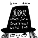 101 Uses for a Traditional Welsh Hat - Book