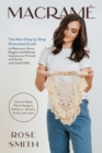 Macrame : The New Step by Step Illustrated Guide to Make Your Home Elegant and Refined. Impress Your Friends and Family with Great Gifts (How to Make Plant Hangers, Patterns, Jewelry, Knots and More) - Book