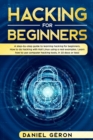 Hacking for Beginners : A Step-by-Step Guide to Learning Hacking for Beginners. How to Do Hacking with Kali Linux Using a Real Examples. Learn How to Use Computer Hacking Tools, in 10 Days or Less! - Book