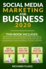 Social Media Marketing for Business 2020 : This book includes: The Ultimate Guide for Beginners, Make Money Online with Affiliate Programs, Growth any Business and Use Your Branding to Win on Facebook - Book