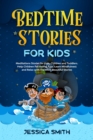 Bedtime Stories For Kids : Meditation Stories for Kids, Children and Toddlers, Help Children Fall Asleep Fast, Learn Mindfulness and Relax with the Most Beautiful Stories - Book