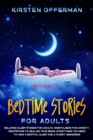 Bedtime Stories for Adults : Relaxing Sleep Stories for Adults, Mindfulness for Anxiety, Meditations to Healing your Brain. Everything You Need to Have a Restful Sleep and a Sweet Awakening - Book