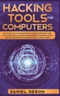 Hacking Tools for Computers : The Crash Course for Beginners to Learn Hacking and How to Use Kali Linux. Practical Step-by-Step Examples to Learn How to Use Hacking Tools, Easily and In A Short Time. - Book