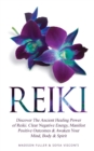Reiki : Discover The Ancient Healing Power of Reiki. Clear Negative Energy, Manifest Positive Outcomes & Awaken Your Mind, Body & Spirit (2 Books) - Book