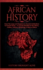 African History : Explore The Amazing Timeline of The World's Richest Continent - The History, Culture, Folklore, Mythology & More of Africa - Book