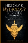 History & Mythology For Kids : Explore Timeless Tales, Characters, History, & Legendary Stories from Around the World - Egyptian, Greek, Norse & More: 4 books - Book