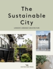 The Sustainable City : London's Greenest Architecture - Book