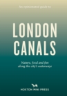 An Opinionated Guide To London Canals - Book