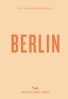 An Opinionated Guide to Berlin - Book