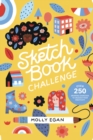 Sketchbook Challenge : Over 250 drawing exercises to unleash your creativity - eBook