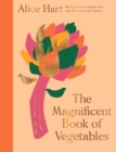 The Magnificent Book of Vegetables : How to eat a rainbow every day - Book