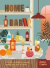 Home Bar : Over 60 cocktails to shake, muddle and stir at home - Book