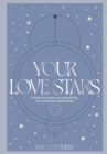 Your Love Stars : Unlock the secrets to compatibility, love and better relationships - eBook