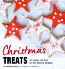 Christmas Treats : 50 Sweet Treats for the Festive Season - Book