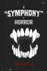 A Symphony of Horror : A Collection of Flash Fiction and Art - Book