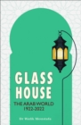 Glass House : The Arab World's Eventful Century - Book