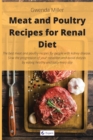 Meat and Poultry Recipes for Renal Diet : The best meat and poultry recipes for people with kidney disease. Slow the progression of your condition and avoid dialysis by eating healthy and tasty every - Book