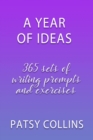 A Year Of Ideas : 365 sets of writing prompts and exercises - Book
