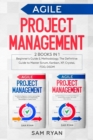 Agile Project Management : 2 Books in 1: Beginner's Guide & Methodology. The Definitive Guide to Master Scrum, Kanban, XP, Crystal, FDD, DSDM - Book
