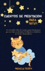 Cuentos de meditacion para ninos : Un Increible Libro de Cuentos para Dormir para que sus Hijos se duerman Facilmente y Disfruten de Suenos Maravillosos - Book