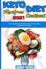 Keto Diet Recipes Cookbook 2021 : Your Complete Guide With Easy And Tasty Keto Recipes for Everyday - Book