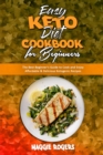 Easy Keto Diet Cookbook for Beginners : The Best Beginner's Guide to Cook and Enjoy Affordable & Delicious Ketogenic Recipes - Book