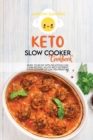 Keto Slow Cooker Cookbook : Burn your fat with delicious low carb recipes. Enjoy rich nutrient food cooked at low temperature. - Book