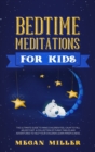 Bedtime Meditations for Kids : The Ultimate Guide to Make Children Feel Calm to Fall Asleep Fast. A Collection of Funny Fables and Adventures to Help Your Children Learn Mindfulness - Book
