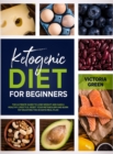 Ketogenic Diet for Beginner : The Ultimate Guide to Lose Weight and Gain a Healthy Lifestyle. Reset your Metabolism and Burn Fat Enjoying the 30 Days Meal Plan - Book