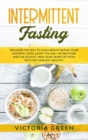 Intermittent Fasting : Discover the Way to Lose Weight Eating your Favorite Food. Enjoy the 16/8 + 101 Methods and the 30 Days Meal Plan. Burn Fat with Keto Diet and Eat Healthy - Book