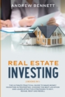 Real Estate Investing : 2 Books in 1: The Ultimate Practical Guide to Make Money Investing in Properties. Choose the Best Location and Learn Effective Strategies to Buy, Rehab, Rent and Resell - Book