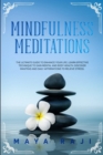 Mindfulness Meditations : The Ultimate Guide to Enhance Your Life. Learn Effective Technique to Gain Mental and Body Health. Discover Mantras and Daily Affirmations to Relieve Stress. - Book