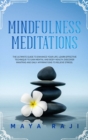 Mindfulness Meditations : The Ultimate Guide to Enhance Your Life. Learn Effective Technique to Gain Mental and Body Health. Discover Mantras and Daily Affirmations to Relieve Stress. - Book