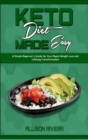 Keto Diet Made Easy : A Simple Beginner's Guide for Your Rapid Weight Loss and Lifelong Transformation - Book