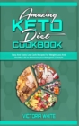 Amazing Keto Diet Cookbook : Easy And Tasty Low Carb Recipes For Weight Loss And Healthy Life to Maintain your Ketogenic Lifestyle - Book