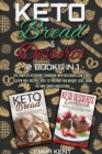 Keto Bread and Desserts : 2 Books in 1: The Complete Ketogenic Cookbook with Delicious, Low-Carb & Gluten-Free Recipes Easy to Prepare for Weight Loss, Burn Fat and Lower Cholesterol - Book