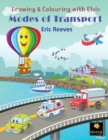 Drawing & Colouring with Elvis : Modes of Transport - Book