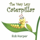 Very Lazy Caterpillar - eBook