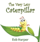 The Very Lazy Caterpillar - Book