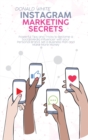 Instagram Marketing Secrets : Powerful Tips and Tricks to Become a Social Media Influencer with your Personal Brand, set a Business Plan and Make More Money - Book