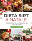 Dieta Sirt a Natale : Ricette e Menu per Feste Senza Sensi di Colpa - Book