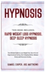 Hypnosis : This Book Includes: Rapid Weight Loss Hypnosis, Deep Sleep Hypnosis: The Ultimate Guide to Lose Weight Fast, Burn Fat and Stop Emotional Eating. Start Sleeping Better, Release Stress and Ov - Book