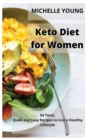 Keto Diet for Women : 54 Tasty, Quick and Easy Recipes to Live a Healthy Lifestyle - Book