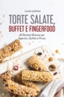 Torte Salate, Buffet e Fingerfood : 41 Ricette Sfiziose per Aperitivi, Buffet e Picnic - Book