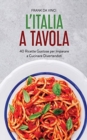 L'Italia a Tavola : 40 Ricette Gustose Per Imparare a Cucinare Divertendoti - Book